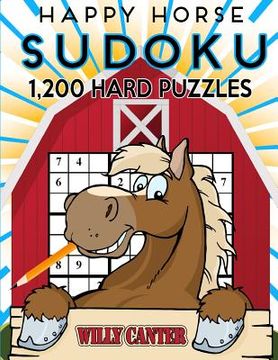 portada Happy Horse Sudoku 1,200 Hard Puzzles: No Wasted Puzzles With Only One Level Of Difficulty (in English)