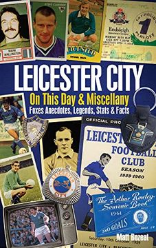 portada Leicester City on This Day & Miscel: Foxes Anecdotes, Legends, STATS & Facts (en Inglés)