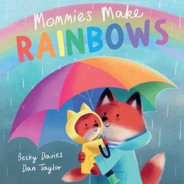 portada Mommies Make Rainbows (Story Made for You) (en Inglés)