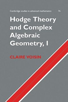 portada Hodge Theory and Complex Algebraic Geometry i: Volume 1 Hardback: V. 1 (Cambridge Studies in Advanced Mathematics) 