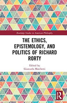 portada The Ethics, Epistemology, and Politics of Richard Rorty (Routledge Studies in American Philosophy) (en Inglés)