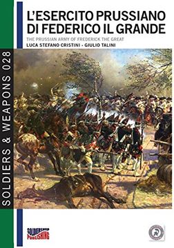 portada L'esercito prussiano di Federico il Grande-The prussian army of Frederick The Great. Ediz. italiana e inglese: Volume 28 (Soldiers&weapons)