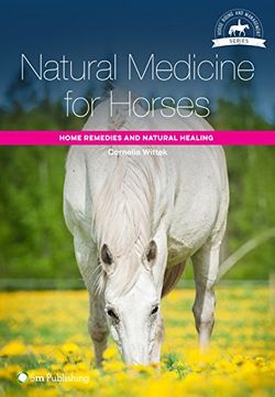 portada Natural Medicine for Horses: Home Remedies and Natural Healing (en Inglés)