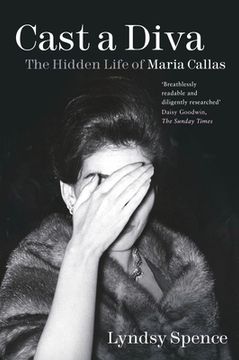 portada Cast a Diva: The Hidden Life of Maria Callas (en Inglés)