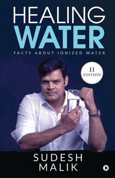 portada Healing Water: Facts About Ionized Water (en Inglés)
