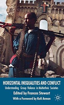 portada Horizontal Inequalities and Conflict: Understanding Group Violence in Multiethnic Societies (Conflict, Inequality and Ethnicity) (en Inglés)