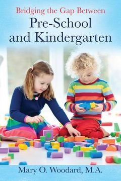 portada Bridging the Gap Between Pre-School and Kindergarten (en Inglés)