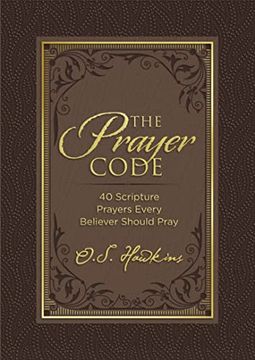 portada The Prayer Code: 40 Scripture Prayers Every Believer Should Pray (The Code Series) (in English)