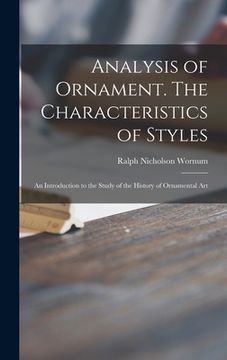 portada Analysis of Ornament. The Characteristics of Styles: an Introduction to the Study of the History of Ornamental Art (en Inglés)