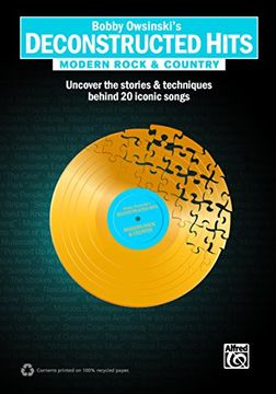 portada Bobby Owsinski's Deconstructed Hits -- Modern Rock & Country: Uncover the Stories & Techniques Behind 20 Iconic Songs (in English)