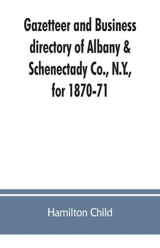 portada Gazetteer and business directory of Albany & Schenectady Co., N.Y., for 1870-71 (en Inglés)