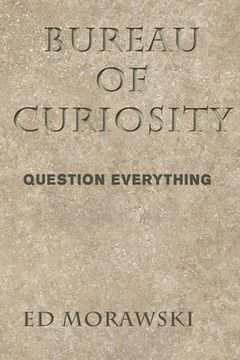 portada Bureau of Curiosity: Question Everything (in English)