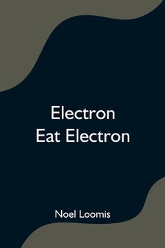 portada Electron Eat Electron (en Inglés)