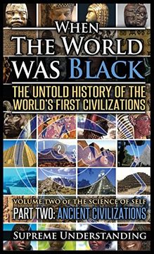 portada When the World was Black Part Two: The Untold History of the World'S First Civilizations - Ancient Civilizations (en Inglés)