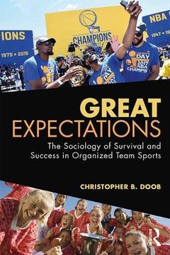 portada Great Expectations: The Sociology of Survival and Success in Organized Team Sports (en Inglés)