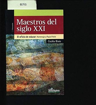 portada Maestros del Siglo xxi el Oficio de Educar Homenaje a p Aulo Freire (in Spanish)