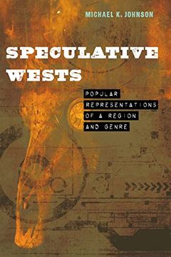 portada Speculative Wests: Popular Representations of a Region and Genre (Postwestern Horizons) (en Inglés)