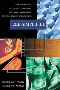 portada J2Ee Simplified: A Practical Guide to J2Ee Project Technologies for Project Managers and Other Non-Developer Team Members (en Inglés)