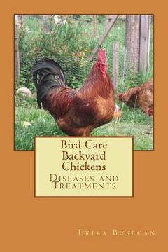 portada Bird Care: Backyard Chickens: Diseases and Treatments (en Inglés)