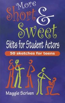 portada more short & sweet skits for student actors: fifty sketches for teens (en Inglés)
