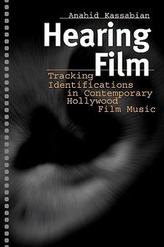 portada Hearing Film: Tracking Identifications in Contemporary Hollywood Film Music (in English)