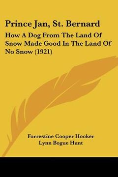 portada prince jan, st. bernard: how a dog from the land of snow made good in the land of no snow (1921)