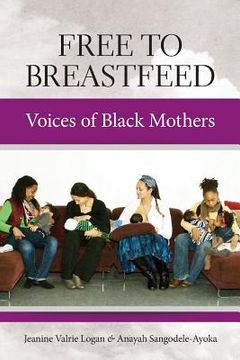 portada Free to Breastfeed: Voices of Black Mother (en Inglés)