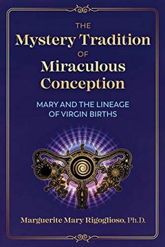 portada The Mystery Tradition of Miraculous Conception: Mary and the Lineage of Virgin Births (en Inglés)