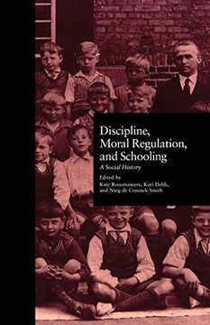 portada Discipline, Moral Regulation, and Schooling: A Social History (en Inglés)