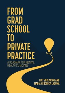 portada From Grad School to Private Practice: A Roadmap for Mental Health Clinicians (en Inglés)
