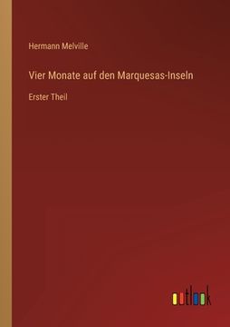 portada Vier Monate auf den Marquesas-Inseln: Erster Theil (en Alemán)