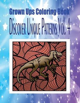 portada Grown Ups Coloring Book Discover Unique Patterns Vol. 4 Mandalas (in English)
