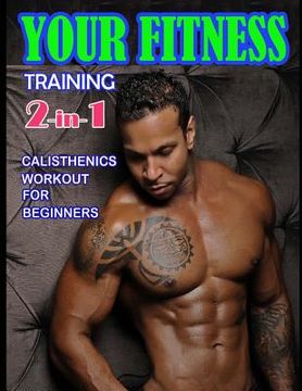 portada Your Fitness Training 2-in-1: Yoga Poses and Calisthenics for Beginners