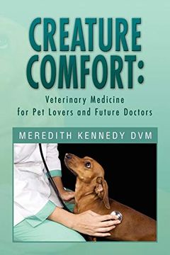 portada Creature Comfort: Veterinary Medicine for pet Lovers and Future Doctors (en Inglés)