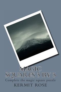 portada Magic Squares 5 by 5: Complete the magic square puzzle (en Inglés)