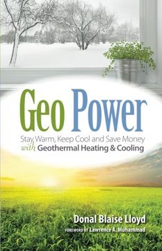 portada Geo Power: Stay Warm, Keep Cool and Save Money with Geothermal Heating & Cooling (in English)