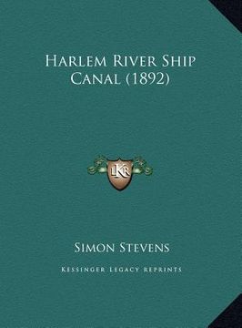portada harlem river ship canal (1892) (in English)