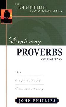portada Exploring Proverbs, Volume 2 (John Phillips Commentary Series) (The John Phillips Commentary Series) (en Inglés)