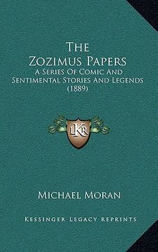 portada the zozimus papers: a series of comic and sentimental stories and legends (1889)