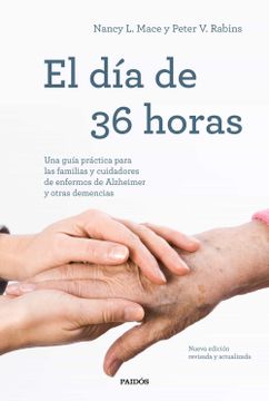 portada El dia de 36 Horas: Una Guia Practica Para las Familias y Cuidadoresde Enfermos de Alzheimer y Otras Demencias: Nueva ed. Rev. Y Act. (in Spanish)