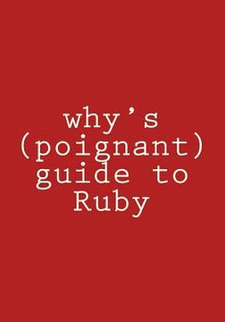 portada why's (poignant) guide to Ruby: in color (en Inglés)