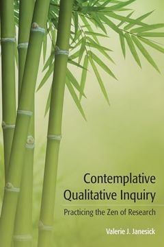 portada Contemplative Qualitative Inquiry: Practicing the Zen of Research (en Inglés)