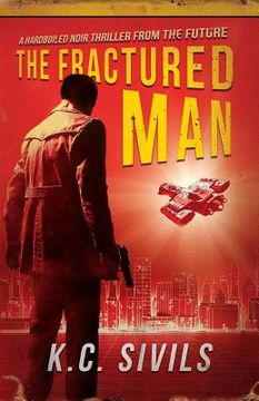 portada The Fractured Man: A Hardboiled Noir Thriller From The Future (en Inglés)