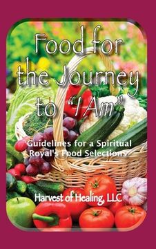 portada Food for the Journey to I AM: Guidelines for a Spiritual Royal's Food Selections 