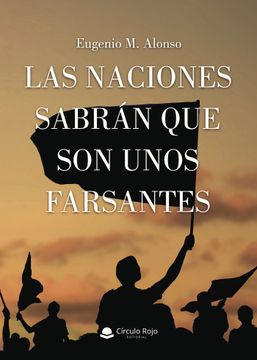 portada Las Naciones Sabrán que son Unos Farsantes (in Spanish)
