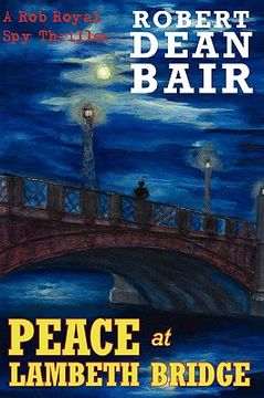 portada peace at lambeth bridge: a rob royal spy thriller