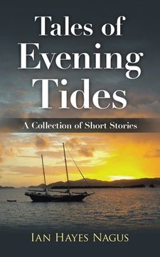 portada Tales of Evening Tides: A Collection of Short Stories (en Inglés)