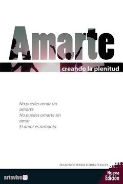 portada Amarte: Creando La Plenitud (creciendo Con Gozo) (volume 1) (spanish Edition)