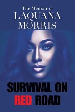 portada The Memoir of Laquana Morris: Survival on Red Road (en Inglés)
