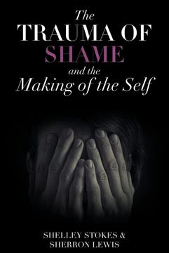 portada The Trauma of Shame and the Making of the Self (en Inglés)